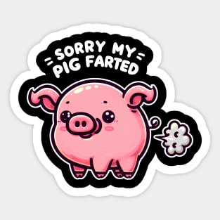 Sorry My Pig Farted Funny Humor Sticker